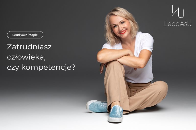 Zatrudniasz człowieka, czy&nbsp;kompetencje?